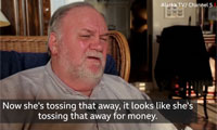 Thomas Markle: “Now she’s tossing that away, it looks like she’s tossing that away for money.”